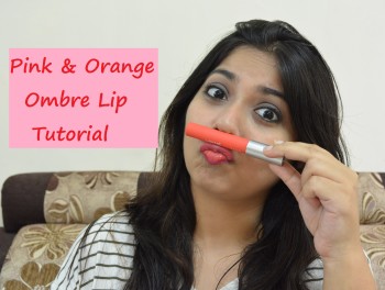 Makeup Tutorial: Matte Orange & Pink Ombre Lip, Indian Makeup Blog